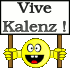 (Vive Kalenz !)